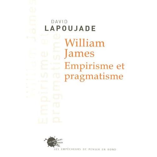 William James - Empirisme Et Pragmatisme