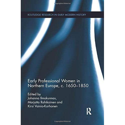 Early Professional Women In Northern Europe, C. 1650-1850