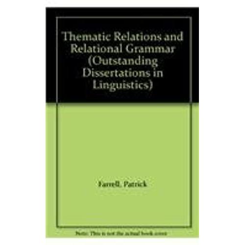 Thematic Relations And Relational Grammar (Outstanding Dissertations In Linguistics)