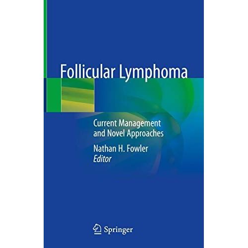 Follicular Lymphoma: Current Management And Novel Approaches