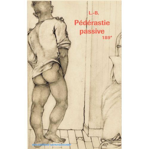 L.-B., Pédérastie Passive, Mémoires D'un Enculé, Fin 19e