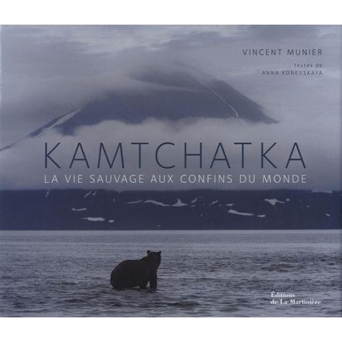 Kamtchatka - La Vie Sauvage Aux Confins Du Monde