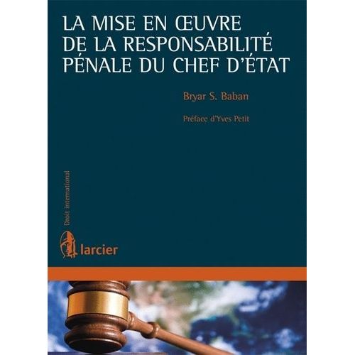 La Mise En Oeuvre De La Responsabilité Pénale Du Chef D'etat