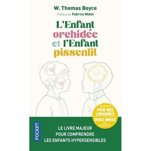 L'enfant Orchidée Et L'enfant Pissenlit - Pourquoi Certains Enfants Sont En Difficulté Et Comment Tous Peuvent S'épanouir