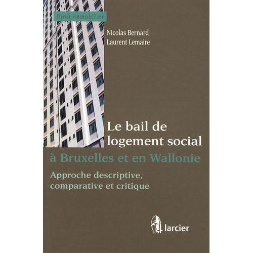 Le Bail De Logement Social À Bruxelles Et En Wallonie - Approche Descriptive, Comparative Et Critique
