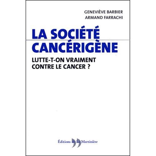 La Société Cancérigène - Lutte-T-On Vraiment Contre Le Cancer ?