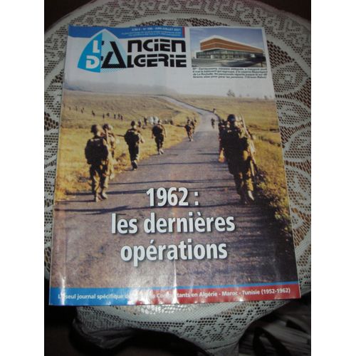 L'ancien D'algérie N° 596, Juin, Juillet 2021. - " 1962: Les Dernières Opérations. "Le Seul Journal Spécifique Des Anciens Combattants En Algérie-Maroc-Tunisie ( 1952-1962 ).