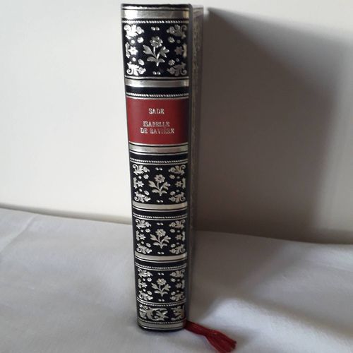 Histoire Secrète D'isabelle De Bavière Reine De France - Marquis De Sade - Éditions De Saint Clair 1976