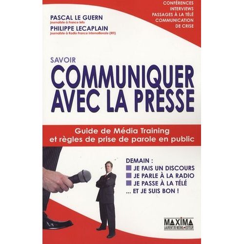 Savoir Communiquer Avec La Presse - Guide De Média Training Et Règles De Prise De Parole En Public