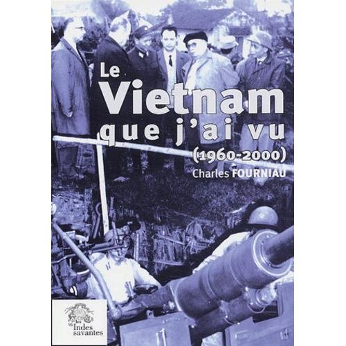 Le Vietnam Que J'ai Vu (1960-2000)