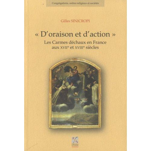 D'oraison Et D'action - Les Carmes Déchaux En France Aux Xviie Et Xviiie Siècles (1 Cd-Rom)