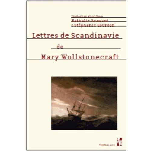 Lettres De Scandinavie - Lettres Écrites Durant Un Court Séjour En Suède, En Norvège Et Au Danemark
