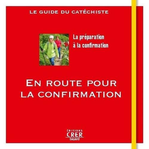 En Route Pour La Confirmation - Le Guide Du Catéchiste