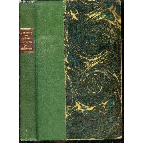 Poemes Antiques Et Modernes - Par Le Comte Alfred De Vigny De L Academie Francaise - Nouvelle Edition