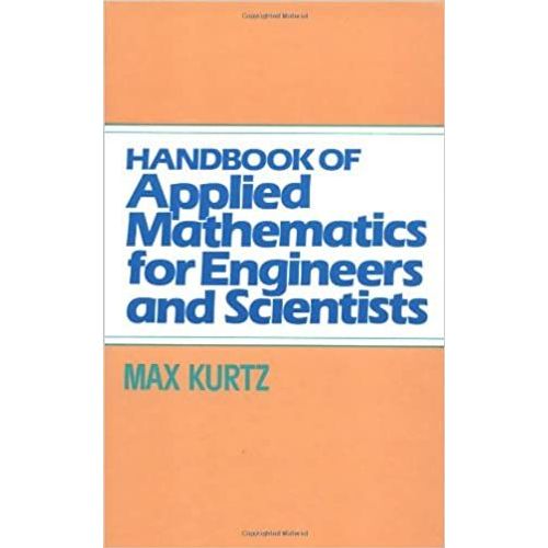 Handbook Of Applied Mathematics For Engineers And Scientifists