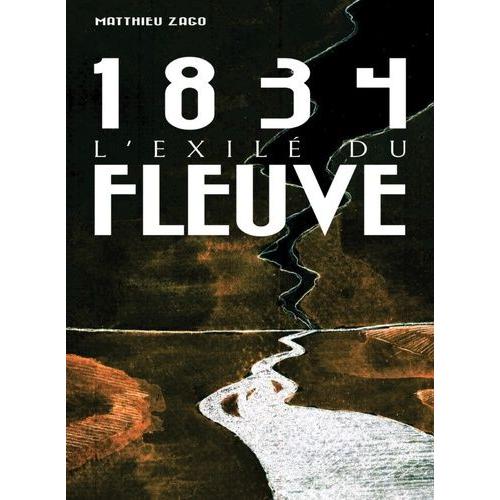 1834, L'exilé Du Fleuve