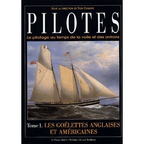 Pilotes - Tome 1, Les Goélettes Anglaises Et Américaines