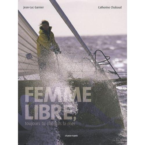 Femme Libre - Toujours Tu Chériras La Mer