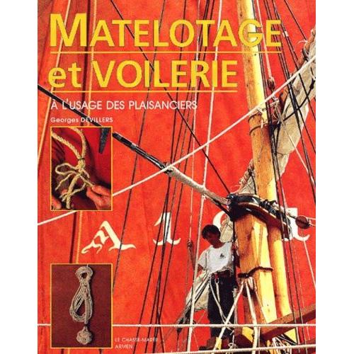 Manuel De Matelotage Et Voilerie À L'usage Des Plaisanciers