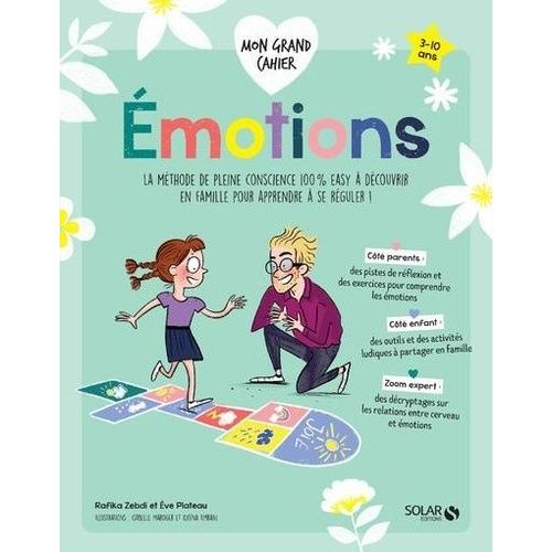 Emotions - La Méthode De Pleine Conscience 100% Easy À Découvrir En Famille Pour Apprendre À Se Réguler !