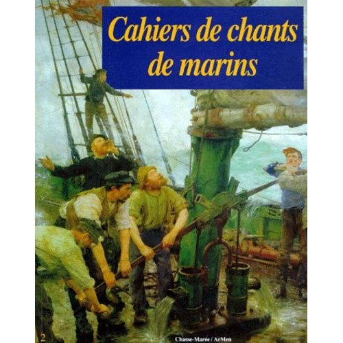 Cahiers De Chants De Marins - Numéro 2