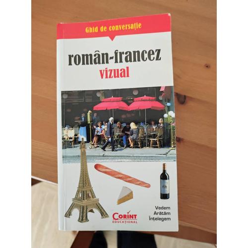 Ghid De Conversatie Francez Roman Guide Conversation Francais Roumain 