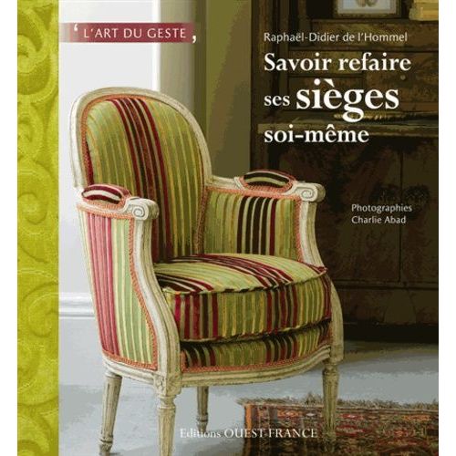 Savoir Refaire Ses Sièges Soi-Même