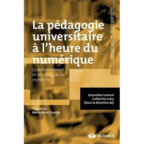 La Pédagogie Universitaire À L'heure Du Numérique - Questionnement Et Éclairage De La Recherche