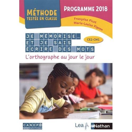 Je Mémorise Et Je Sais Écrire Des Mots Ce2-Cm1 - L'orthographe Au Jour Le Jour