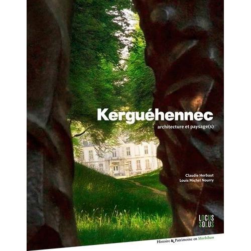 Kerguéhennec, Élégance D'un Domaine Séculaire