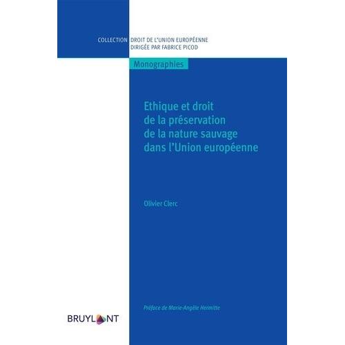 Ethique Et Droit De La Préservation De La Nature Sauvage Dans L'union Européenne