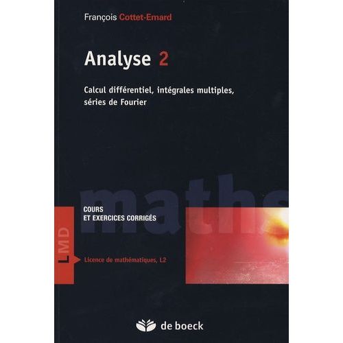 Analyse Cours Et Exercices Corrigés - Tome 2, Calcul Différentiel, Intégrales Multiples, Séries De Fourier