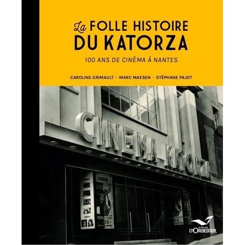 Le Katorza - 100 Ans De Cinéma À Nantes