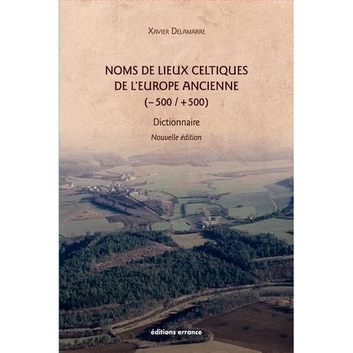 Noms De Lieux Celtiques De L'europe Ancienne (-500 /+500) - Dictionnaire