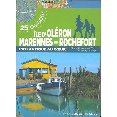 Ile D'oléron Marennes Rochefort - L'atlantique Au Coeur - 25 Balades