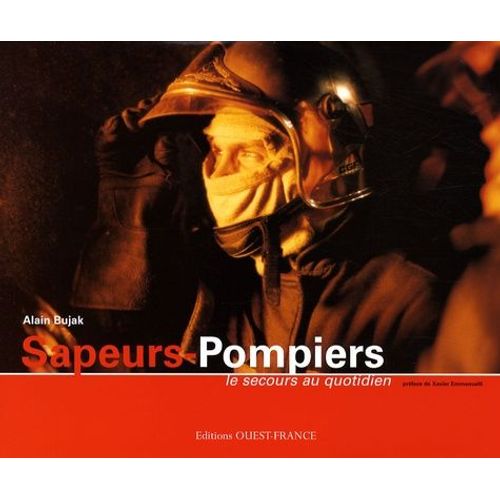 Sapeurs-Pompiers - Le Secours Au Quotidien