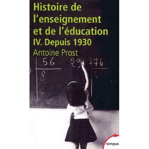 Histoire Générale De L'enseignement Et De L'éducation En France - Tome 4, L'ecole Et La Famille Dans Une Société En Mutation (Depuis 1930)