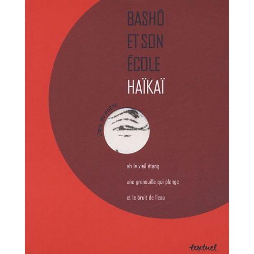 Bashô Et Son École - Haïkaï