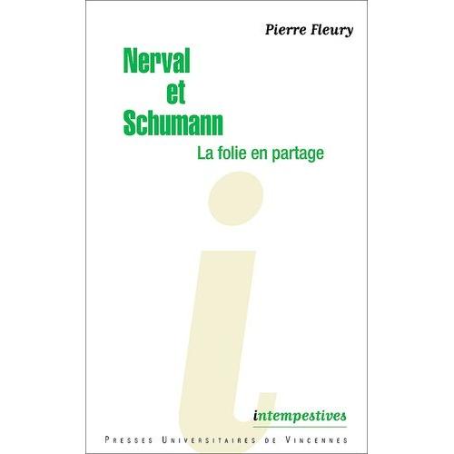 Nerval Et Schumann, La Folie En Partage