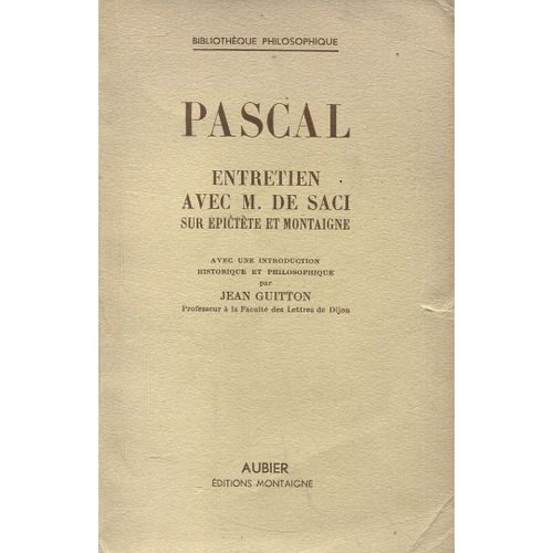 Entretien Avec M. De Saci Sur Epictète Et Montaigne - Introduction De Jean Guitton