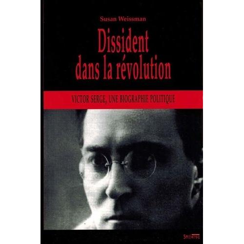 Dissident Dans La Révolution - Victor Serge, Une Biographie Politique "Le Cap Est De Bonne Espérance