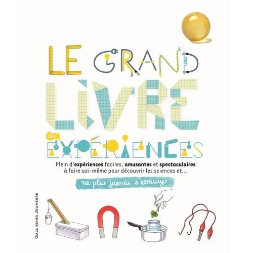 Le Grand Livre Des Expériences - Ne Plus Jamais S'ennuyer