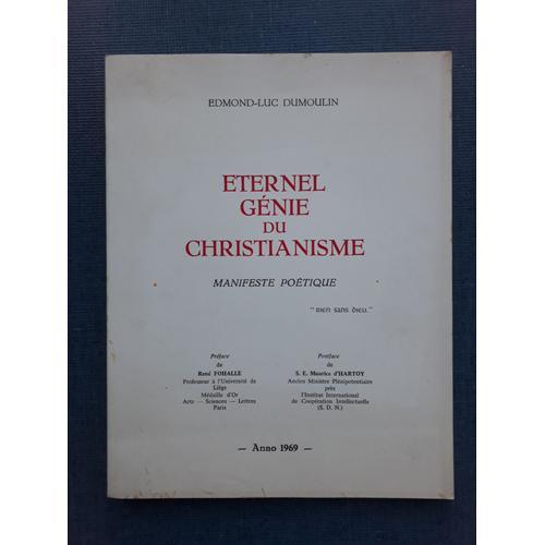 Éternel Génie Du Christianisme : Manifeste Poétique : Rien Sans Dieu Par Edmond-Luc Dumoulin