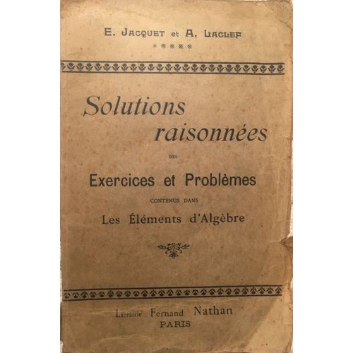 Solutions Raisonnées Exercices Et Problèmes Jacquet Laclef Programme De 1920 Nathan