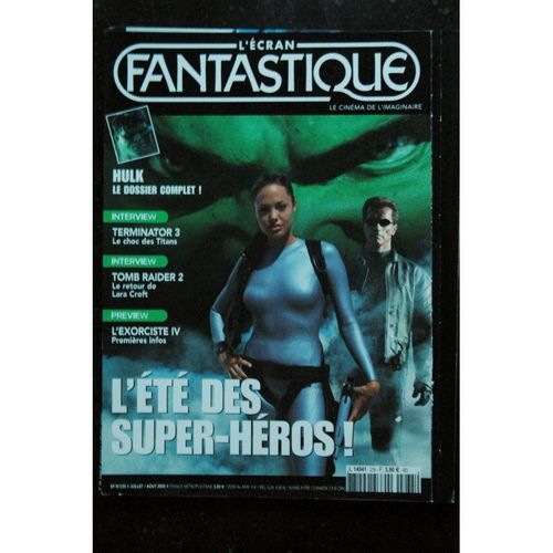 L'écran Fantastique N°235 Juillet 2003 L'été Des Super-Héros Hulk - Terminator 3 - Tomb Raider 2 - L'exorciste Iv