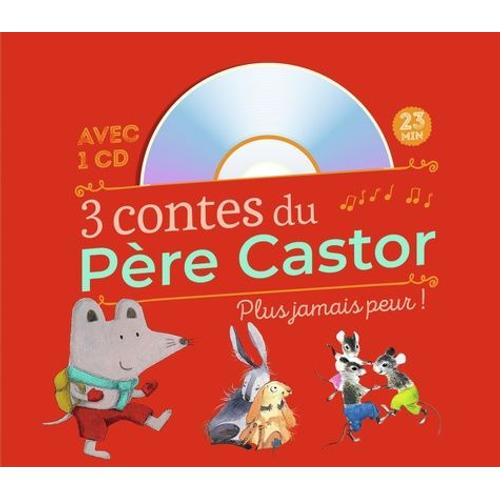 3 Contes Du Père Castor - Plus Jamais Peur ! (1 Cd Audio)