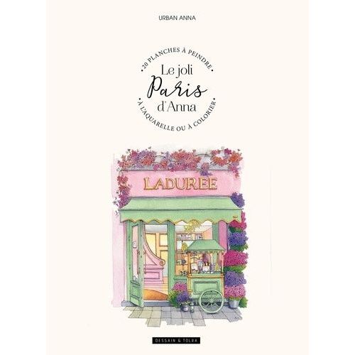 Le Joli Paris D'anna - 20 Planches À Peindre À L'aquarelle Ou À Colorier