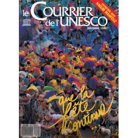 Le Courrier De L'unesco Décembre 1989: Le Temps De La Fête - Le Faux-Lion Ou Le Jeu De La Vérité - La Maslenitsa - La Carmagnole, De La Fête À La Cérémonie D'état - Naguib Mahfouz...T