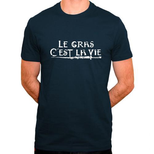 T-Shirt Le Gras C'est La Vie - Hommage À Kaamelott - Tee Shirt En Coton Bio