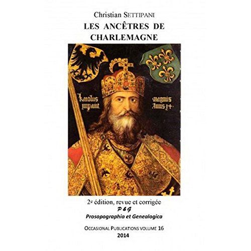 Les Ancêtres De Charlemagne. Seconde Édition Revue Et Corrigée